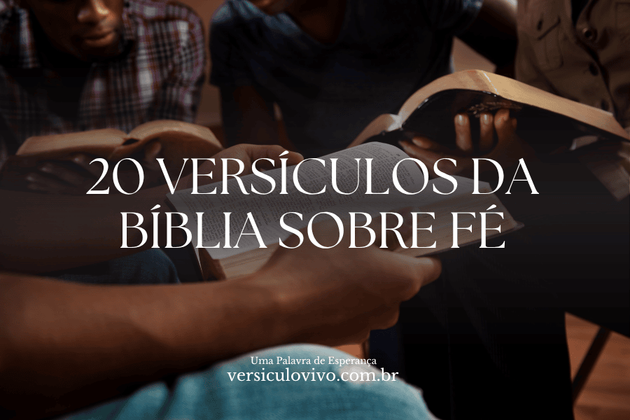 20 Versículos da Bíblia sobre Fé