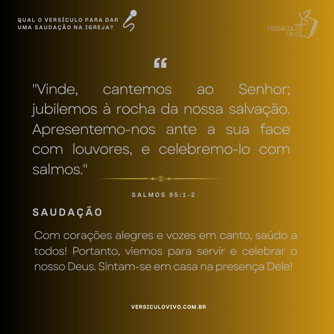Qual o versículo para dar uma saudação na igreja?