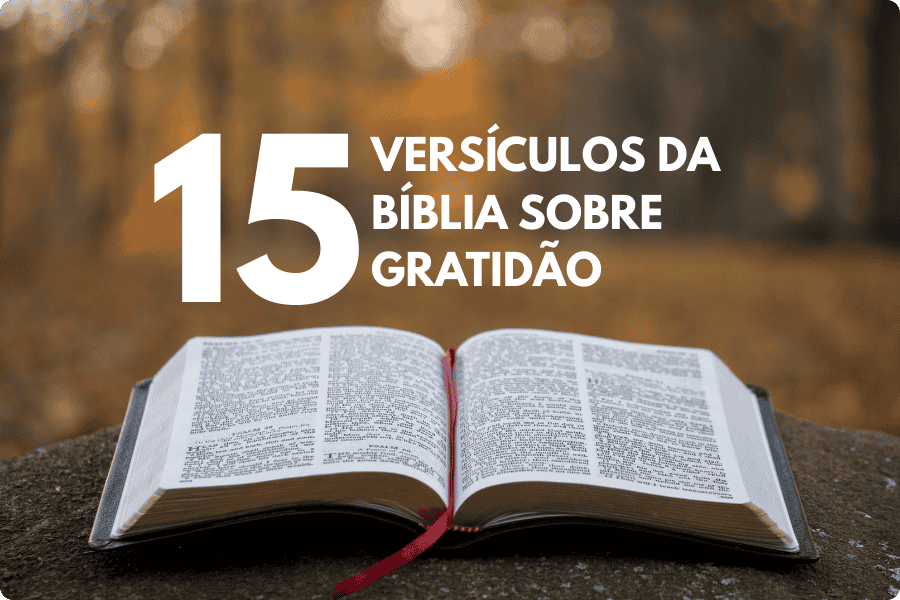 15 Versículos da Bíblia sobre Gratidão