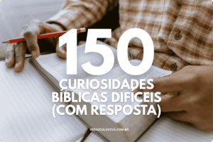 Curiosidades bíblicas difíceis (com Resposta)