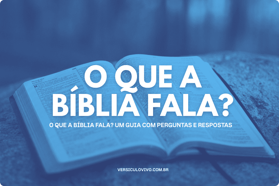 O que a Bíblia fala?