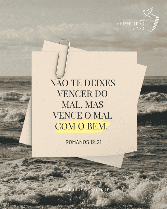 O que diz em Romanos 12:21?