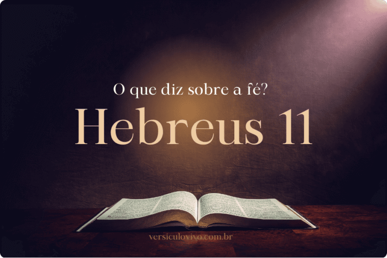 O que diz Hebreus 11 sobre a fé?