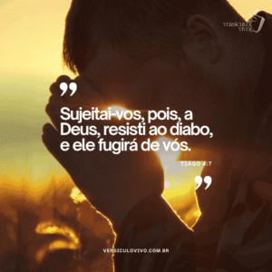 O que diz o versículo Tiago 4/7?