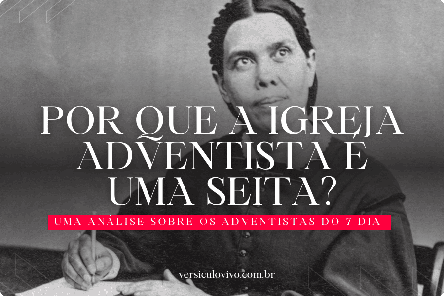Por que a igreja Adventista é uma seita?