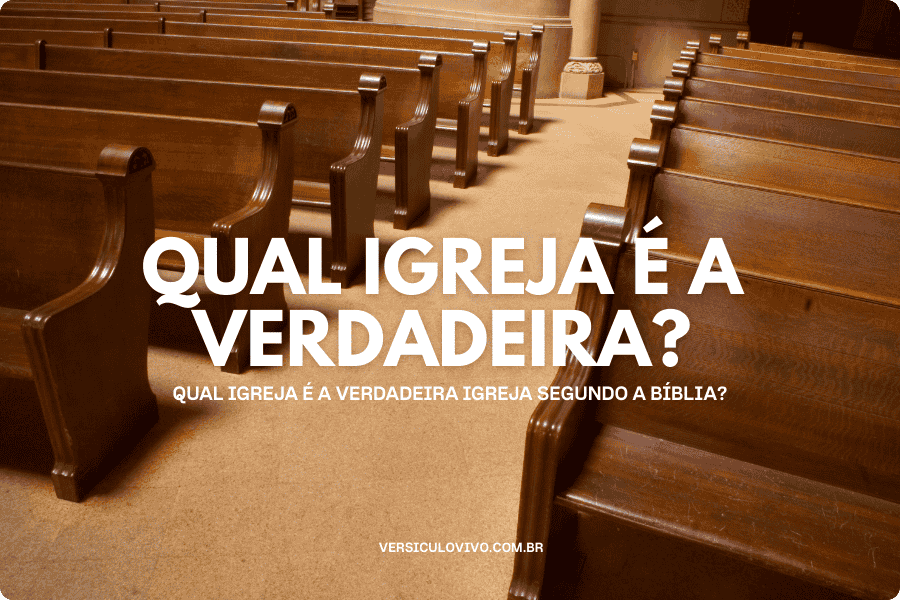 Qual Igreja é a Verdadeira?