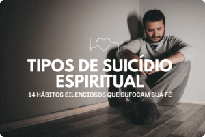 14 tipos de Suícidio Espiritual