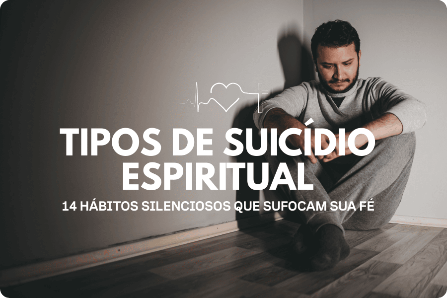 14 tipos de Suícidio Espiritual