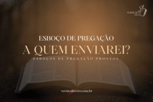 Esboço de Pregação: A Quem Enviarei?": O Chamado Profético para Hoje