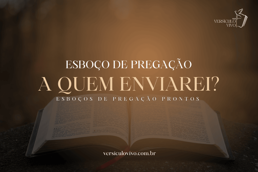 Esboço de Pregação: A Quem Enviarei?": O Chamado Profético para Hoje