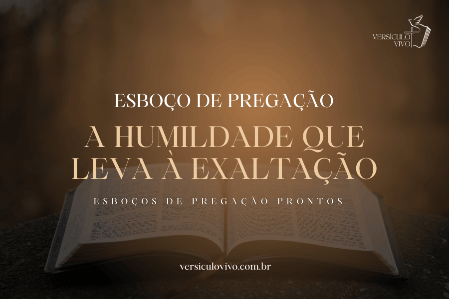Esboço de Pregação: A Humildade que Leva à Exaltação no Tempo de Deus