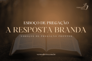 Esboço de Pregação: A Resposta Branda