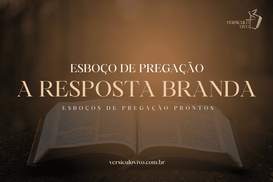Esboço de Pregação: A Resposta Branda