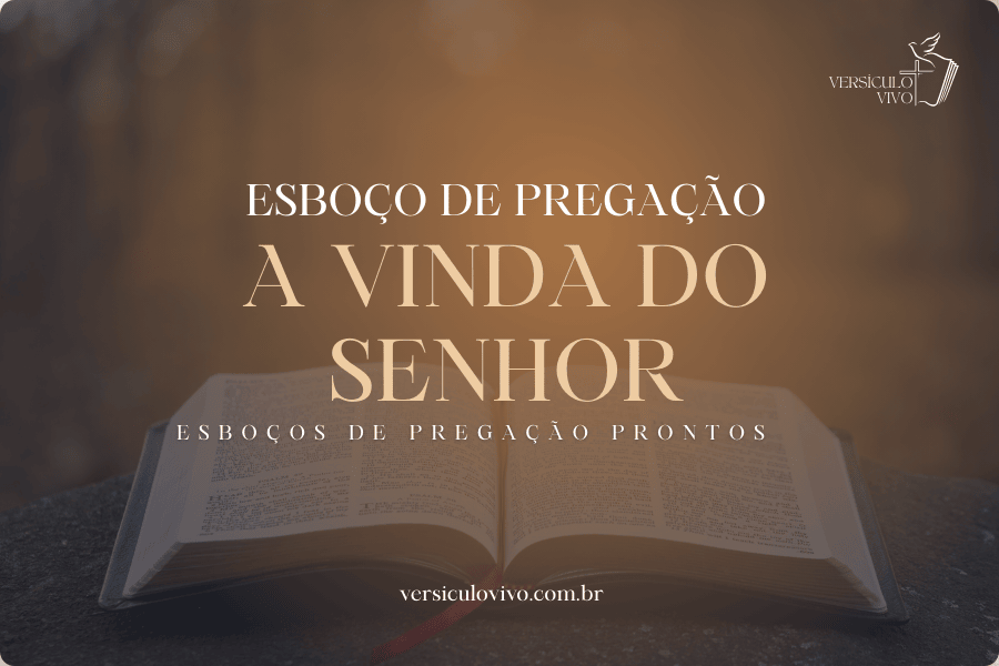 Esboço de Pregação: A Vinda do Senhor
