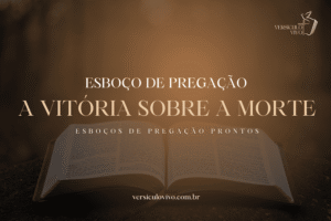 Esboço de Pregação: A Vitória sobre a Morte