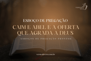 Esboço de Pregação: Caim e Abel e a oferta que agrada a Deus