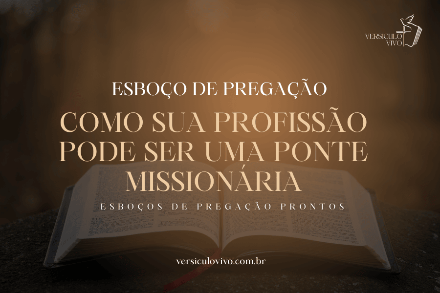 Esboço de Pregação: Como sua Profissão Pode Ser uma Ponte Missionária