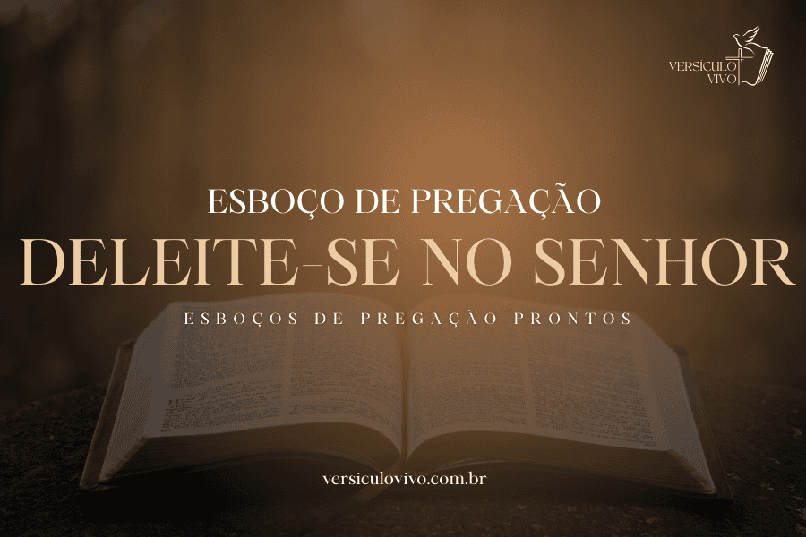 Esboço de Pregação: Deleite-se no Senhor