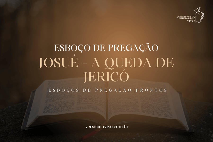 Esboço de Pregação: Josué - A Queda de Jericó