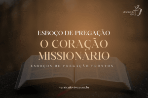 Esboço de Pregação: O Coração Missionário de Deus em João
