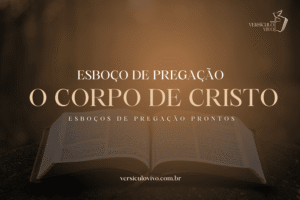 Esboço de Pregação: O Corpo de Cristo