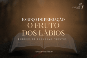 Esboço de Pregação: O Fruto dos Lábios e o Sacrifício Contínuo de Louvor a Deus