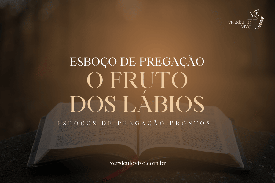 Esboço de Pregação: O Fruto dos Lábios e o Sacrifício Contínuo de Louvor a Deus