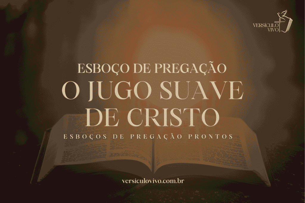 Esboço de Pregação: O Jugo Suave de Cristo e o Descanso Para a Alma