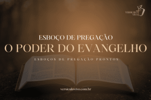Esboço de Pregação: O Poder do Evangelho