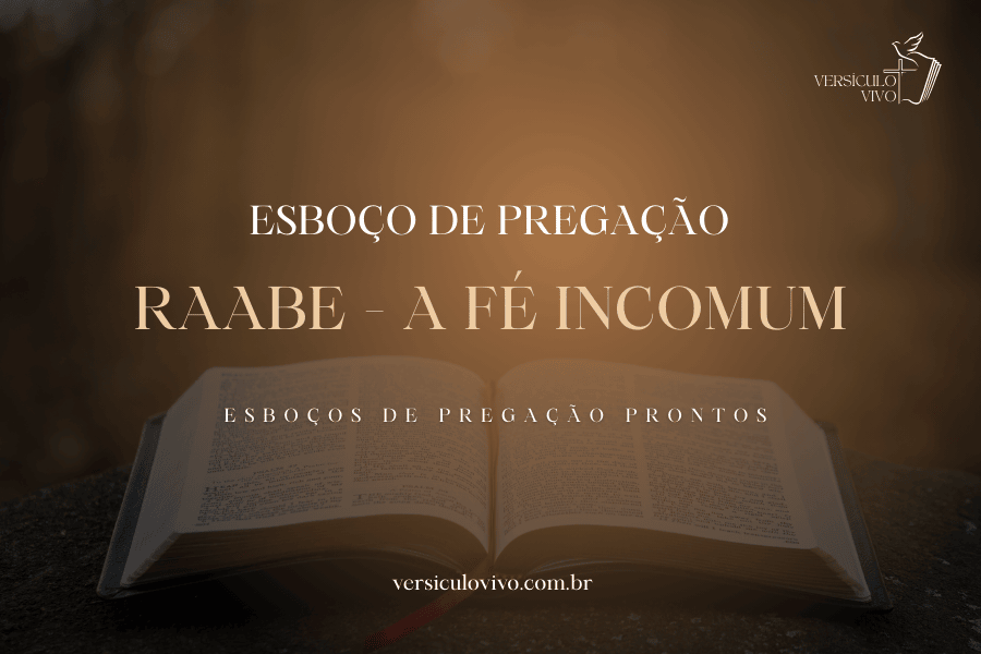 Esboço de Pregação: Raabe - A Fé Incomum