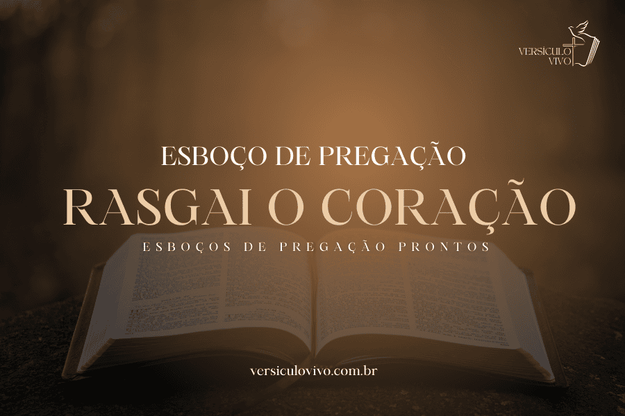 Esboço de Pregação: Rasgai o Coração