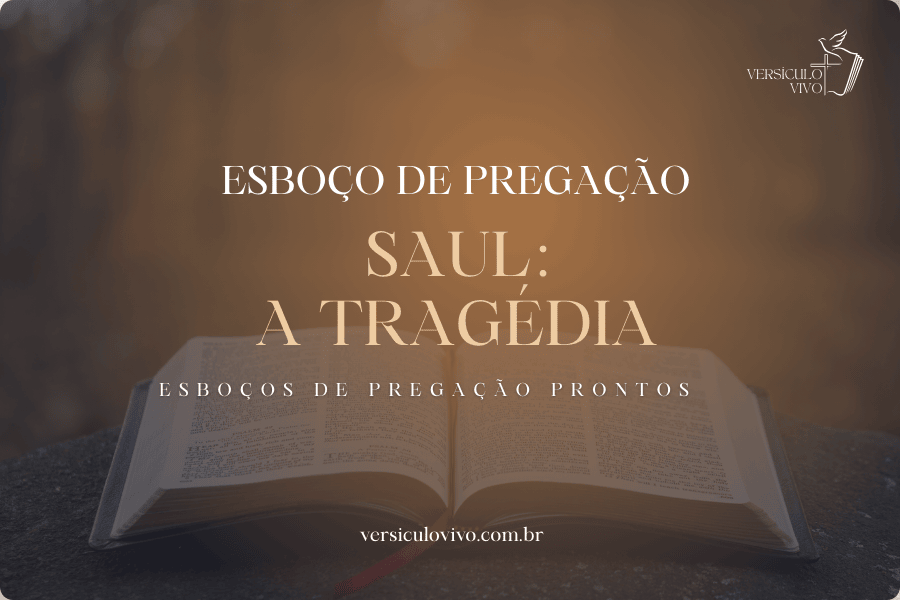 Esboço de Pregação - Saul: A Tragédia