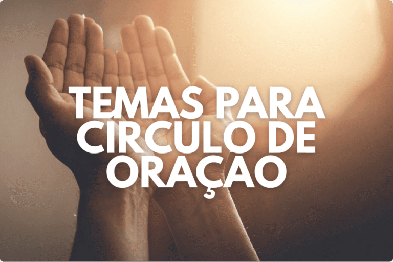 Temas para Círculo de Oração