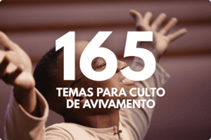Temas para Culto de Avivamento