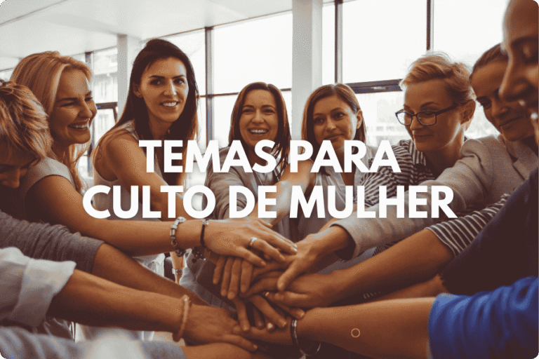 Temas para Culto de Mulher