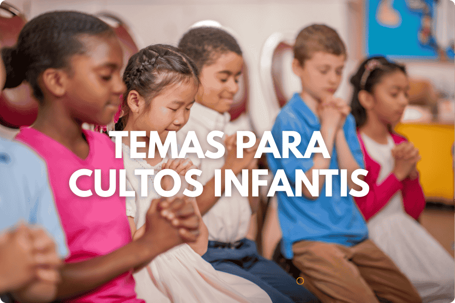 Temas para cultos infantis
