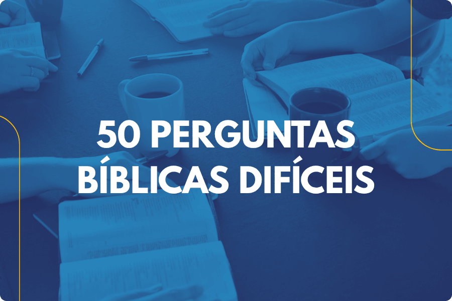 50 Perguntas Bíblicas Difíceis para Desafiar seu Conhecimento