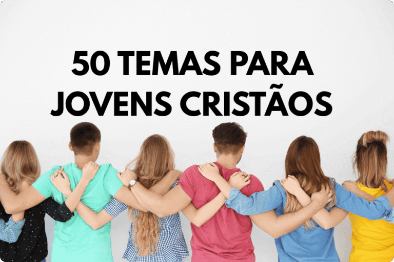 50 temas para Jovens Cristãos