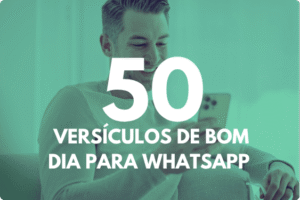 50 Versículos de Bom Dia para Whatsapp com Imagens