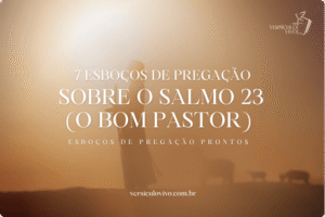 7 Esboços de Pregação sobre o Salmo 23 (O Bom Pastor)