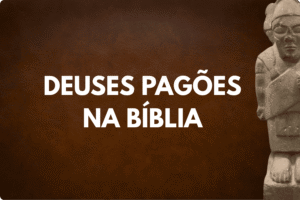 deuses pagões na Bíblia