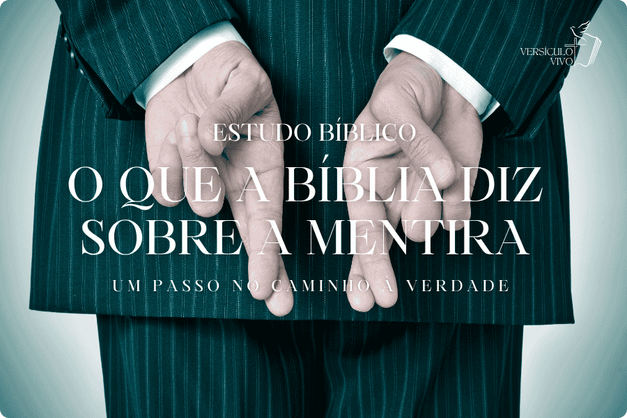 O que a Bíblia diz sobre a mentira (estudo bíblico)