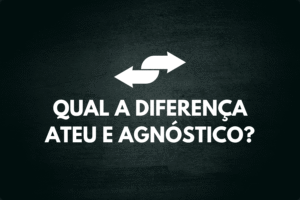 Qual a Diferença Ateu e Agnóstico?