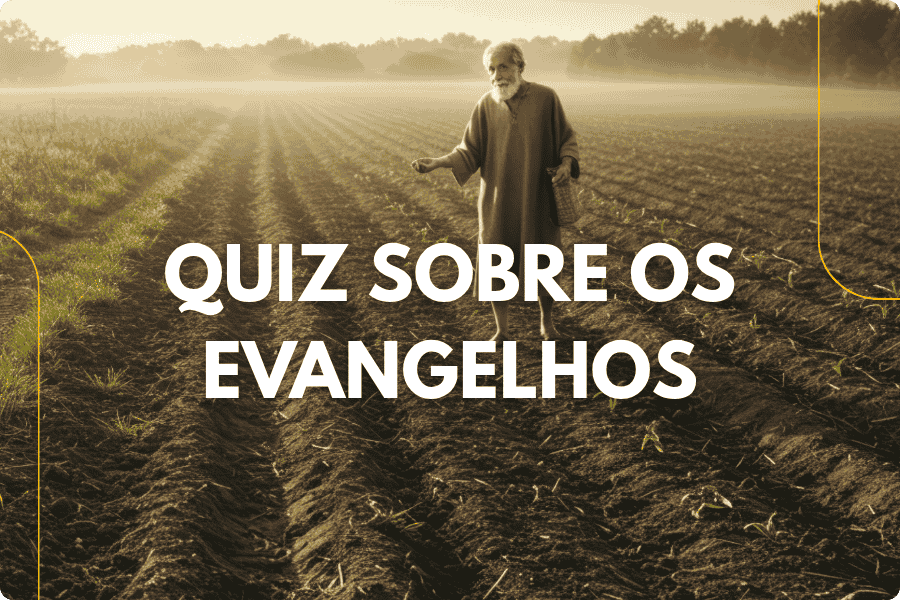 Quiz Bíblico: 20 Perguntas Sobre os Evangelhos para Testar sua Fé
