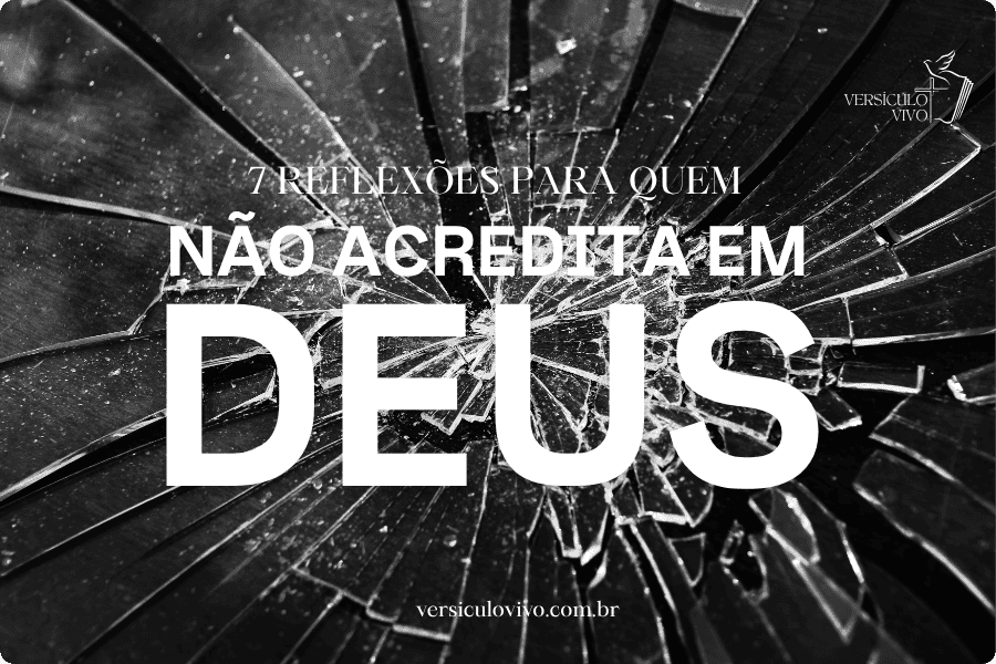 Reflexão Para quem não acredita em Deus