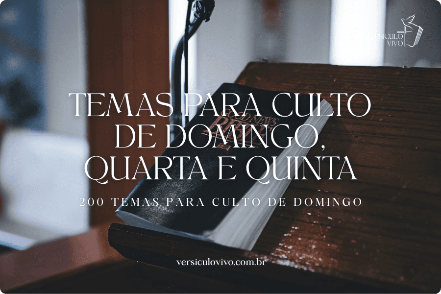 Temas para Culto de Domingo, Quarta e Quinta