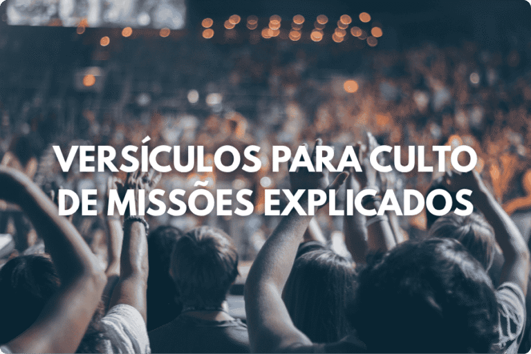 Versículos para Culto de Missões Explicados