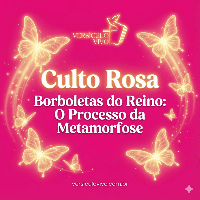 Convite Culto Rosa Tema Borboletas do Reino e Metamorfose