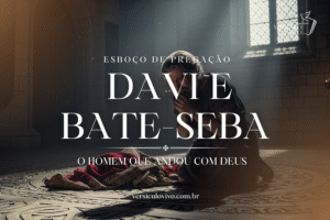 Esboço de Pregação sobre Davi e Bate-Seba