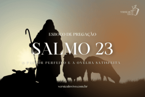 Esboço de Pregação sobre o Salmo 23